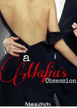 Read A Mafia’s Obsession. Novel by Adaririchichi PDF Online Step-by-Step