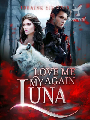 Read Love Me Again, My Luna! Novel PDF Free Online Step-by-Step