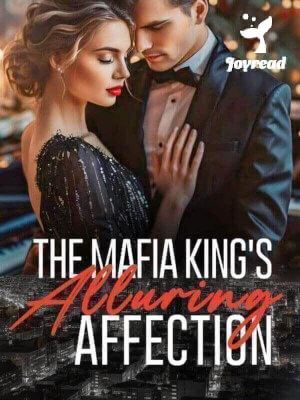 Read The Mafia King’s Alluring Affection Novel PDF Free Online Step-by-Step