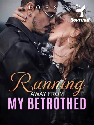 Read Running Away From My Betrothed Novel PDF Free Online Step-by-Step