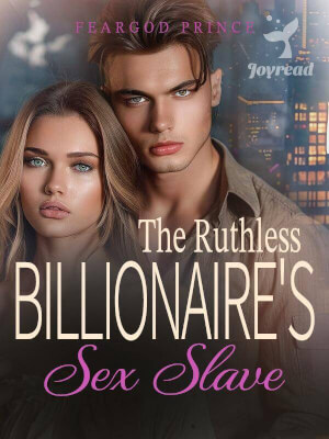 Read The Ruthless Billionaire’s Sex Slave Novel PDF Free Online Step-by-Step