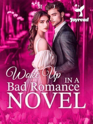 Read Woke Up In A Bad Romance Novel Novel PDF Free Online Step-by-Step