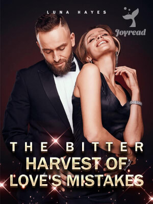 Read The Bitter Harvest of Love’s Mistakes Novel PDF Free Online Step-by-Step