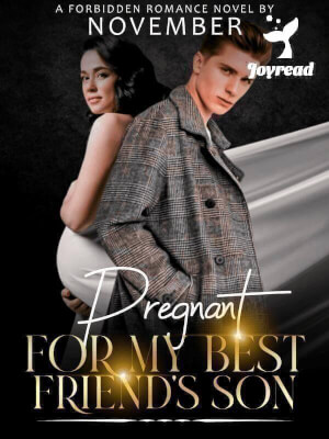 Read Pregnant For My Best Friend’s Son Novel PDF Free Online Step-by-Step