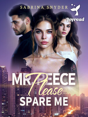 Read Mr. Reece, Please Spare Me Novel PDF Free Online Step-by-Step