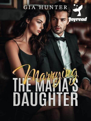 Read Marrying The Mafia’s Daughter Novel PDF Free Online Step-by-Step