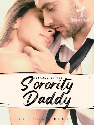 Read Claimed by the Soroity Daddy Novel PDF Free Online Step-by-Step