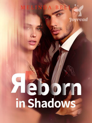 Read Reborn in Shadows Novel PDF Free Online Step-by-Step