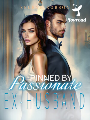 Read Pinned by Passionate Ex-Husband Novel PDF Free Online Step-by-Step