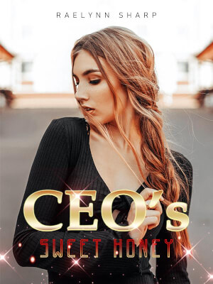 Read CEO’s Sweet Honey Novel PDF Free Online Step-by-Step