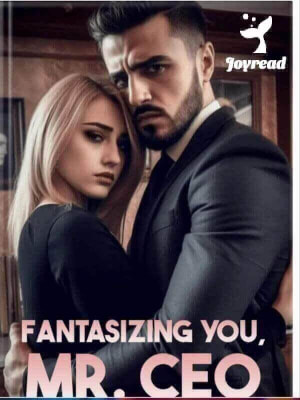 Read Fantasizing You, Mr. CEO Novel PDF Free Online Step-by-Step