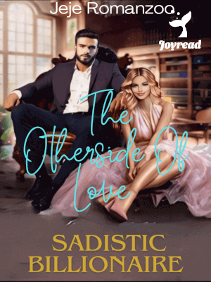 Read The Otherside Of Love || Sadistic Billionaire Novel PDF Free Online Step-by-Step