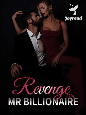 Read Revenge On Mr Billionaire Novel PDF Free Online Step-by-Step