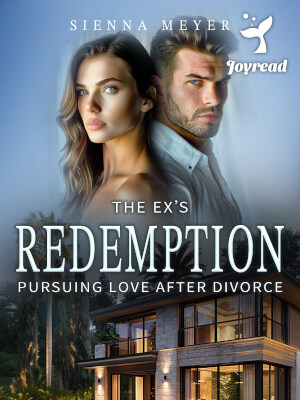 Read The Ex’s Redemption: Pursuing Love after Divorce Novel PDF Free Online Step-by-Step