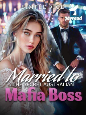 Read Married To The Secret Australian Mafia Boss Novel PDF Free Online Step-by-Step