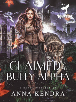 Read Claimed By My Bully Alpha Novel PDF Free Online Step-by-Step