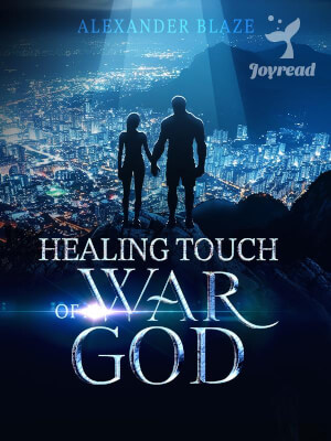 Read Healing Touch of a War God Novel PDF Free Online Step-by-Step