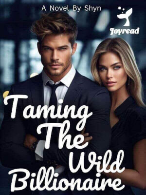 Read Taming The Wild Billionaire Novel PDF Free Online Step-by-Step