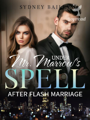 Read Under Mr. Marrow’s Spell after Flash Marriage Novel PDF Free Online Step-by-Step