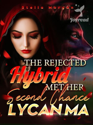 Read The Rejected Hybrid Met Her Second Chance Lycan Ma Novel PDF Free Online Step-by-Step