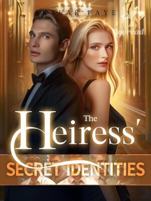 Read The Heiress’ Secret Identities Novel PDF Free Online Step-by-Step