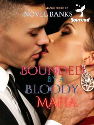 Read Bounded By A Bloody Mafia Novel PDF Free Online Step-by-Step