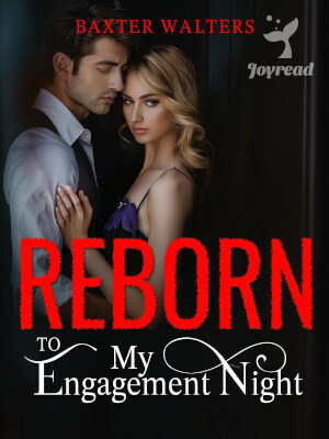 Read Reborn to My Engagement Night Novel PDF Free Online Step-by-Step