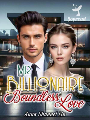 Read Mr. Billionaire Boundless Love Novel PDF Free Online Step-by-Step