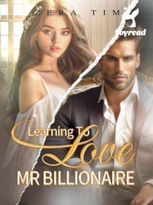 Read Learning To Love Mr Billionaire Novel PDF Free Online Step-by-Step