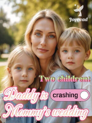 Read Two Children:Daddy Is Crashing Mommy’s Wedding Novel PDF Free Online Step-by-Step