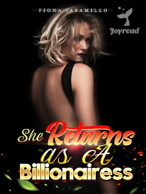 Read She Returns as A Billionairess Novel PDF Free Online Step-by-Step