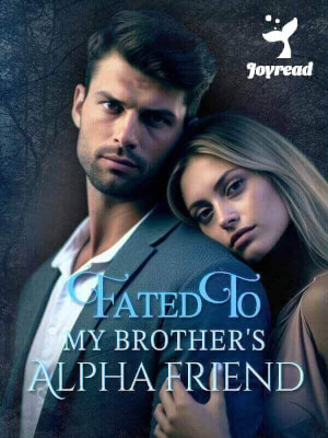 Read Fated To My Brother’s Alpha Friend Novel PDF Free Online Step-by-Step