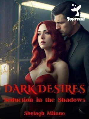 Read Dark Desires: Seduction In The Shadows Novel PDF Free Online Step-by-Step