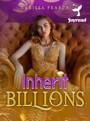 Read Inherit Billions Novel PDF Free Online Step-by-Step