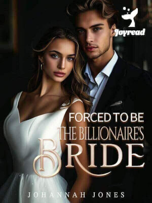 Read Forced To Be The Billionaire’s Bride Novel PDF Free Online Step-by-Step