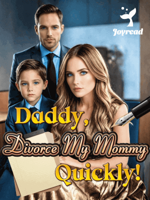 Read Daddy, Divorce My Mommy Quickly! Novel PDF Free Online Step-by-Step