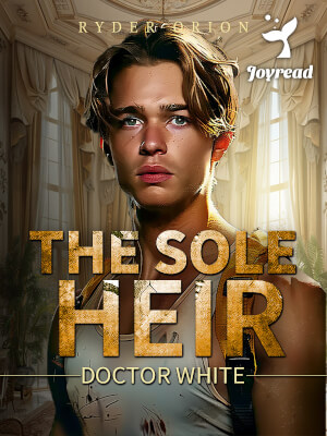 Read The Sole Heir Doctor White Novel PDF Free Online Step-by-Step