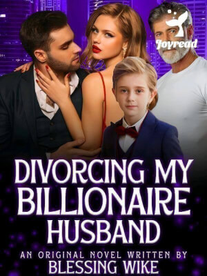 Read Divorcing My Billionaire Husband Novel PDF Free Online Step-by-Step