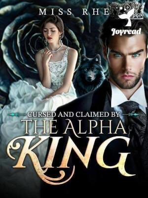 Read Cursed and Claimed By The Alpha King Novel PDF Free Online Step-by-Step