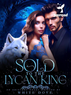 Read Sold To The Lycan King Novel PDF Free Online Step-by-Step