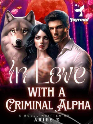 Read In Love With A Criminal Alpha Novel PDF Free Online Step-by-Step