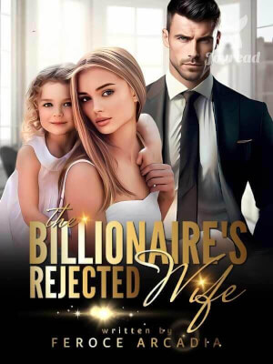 Read The Billionaire’s Rejected Wife Novel PDF Free Online Step-by-Step