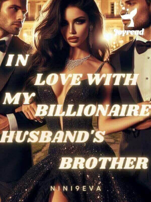 Read In Love With My Billonaire Husband’s Brother Novel PDF Free Online Step-by-Step