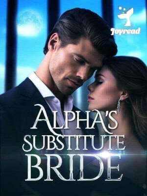 Read Alpha’s Substitute Bride Novel PDF Free Online Step-by-Step