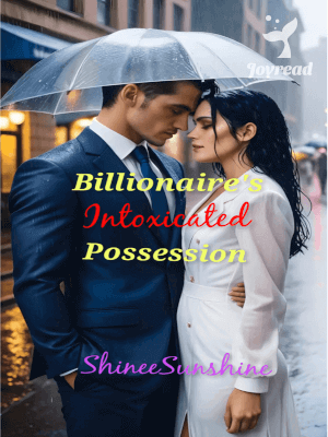 Read Billionaire’s Intoxicating Possession Novel PDF Free Online Step-by-Step