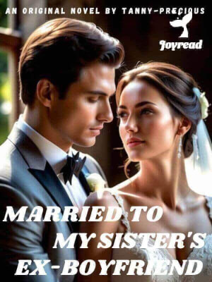 Read Married To My Sister’s Ex-boyfriend Novel PDF Free Online Step-by-Step