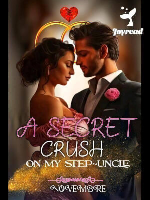 Read A Secret Crush On My Step-uncle Novel PDF Free Online Step-by-Step