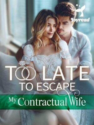 Read Too Late To Escape, My Contractual Wife Novel PDF Free Online Step-by-Step