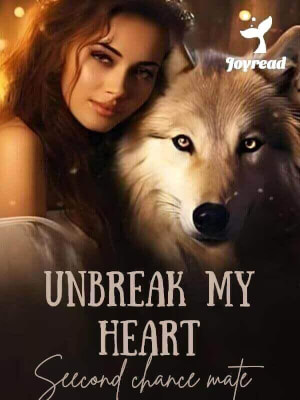 Read Unbreak My Heart(Second Chance Mate) Novel PDF Free Online Step-by-Step