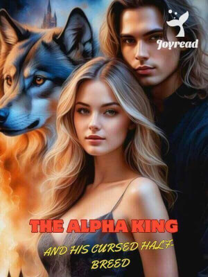 Read The Alpha King And His Cursed Half-breed Novel PDF Free Online Step-by-Step